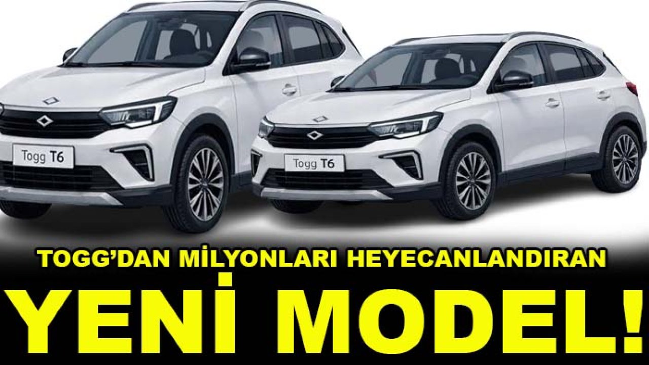 Togg’dan milyonları heyecanlandıran yeni model! T6X için tarih verildi