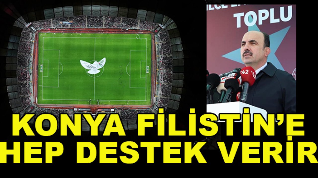 Uğur İbrahim Altay: Konya Filistin meselesine her zaman tepki verir!