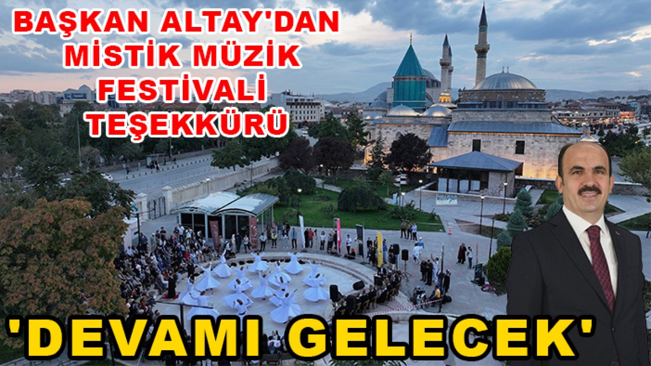 Başkan Altay'dan Mistik Müzik Festivali teşekkürü: 'Devamı gelecek'