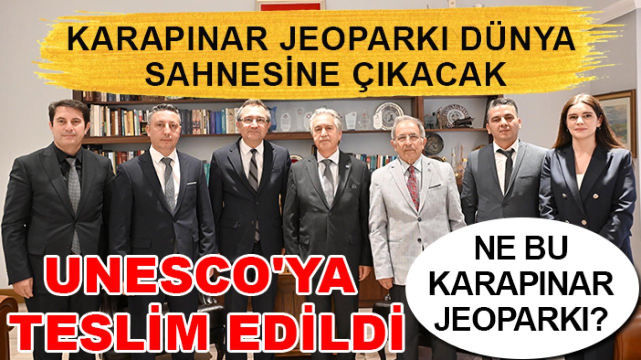 Karapınar Jeoparkı dünya sahnesine çıkacak: UNESCO'ya teslim edildi
