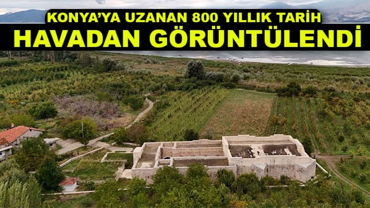 Konya’ya uzanan 800 yıllık tarih havadan görüntülendi! İşte o kervansaray