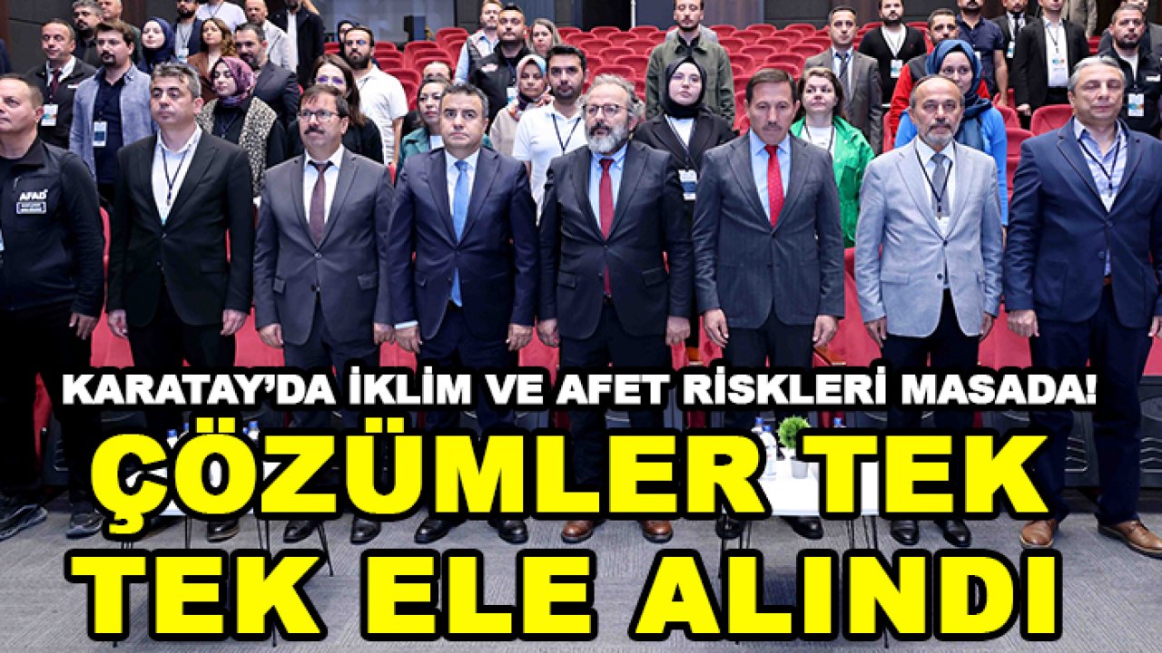 Karatay’da iklim ve afet riskleri masada! Çözümler tek tek ele alındı