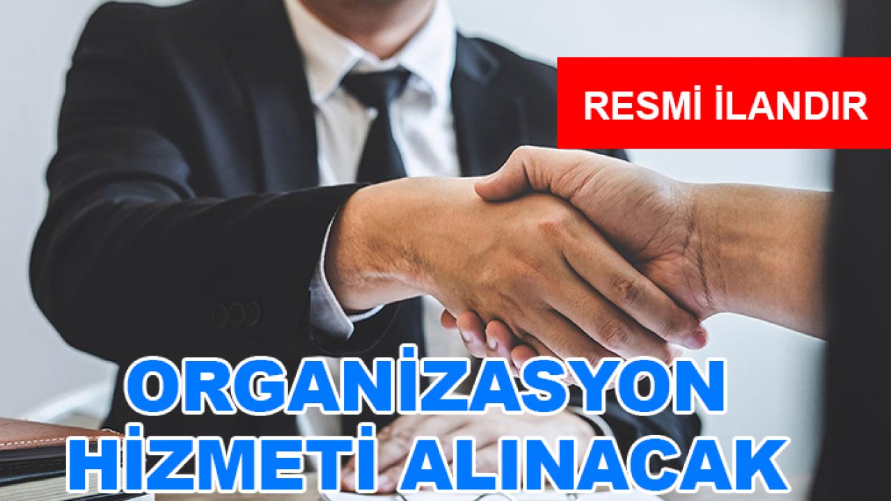 Organizasyon hizmeti alınacak