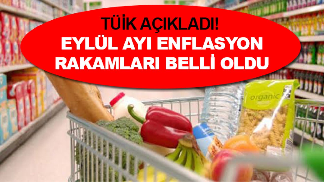 TÜİK açıkladı! Eylül ayı enflasyon rakamları belli oldu