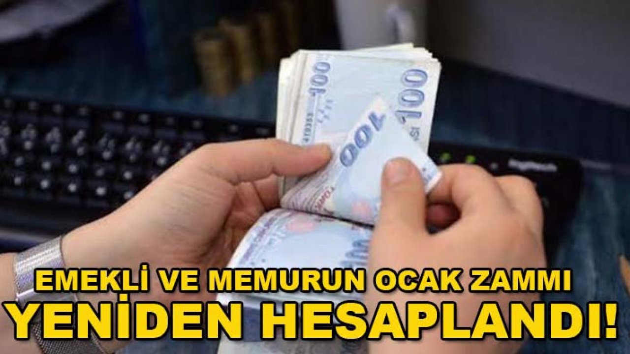 Emekli ve memurun Ocak zammı yeniden hesaplandı! 3 aylık oran belli oldu