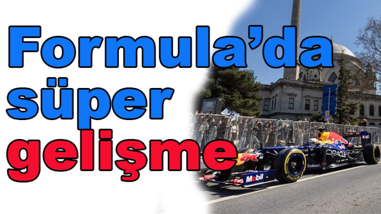 Formula'da süper gelişme!
