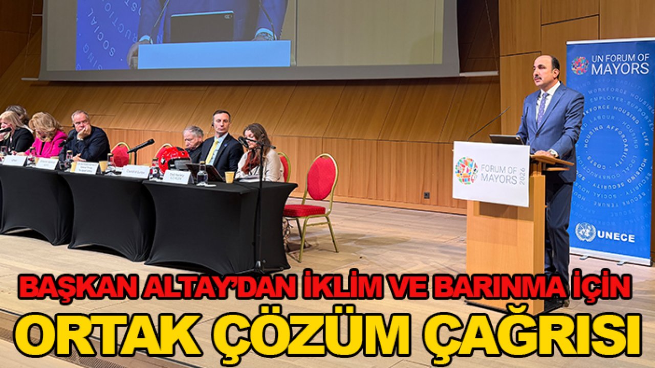 Başkan Altay’dan iklim ve barınma için ortak çözüm çağrısı