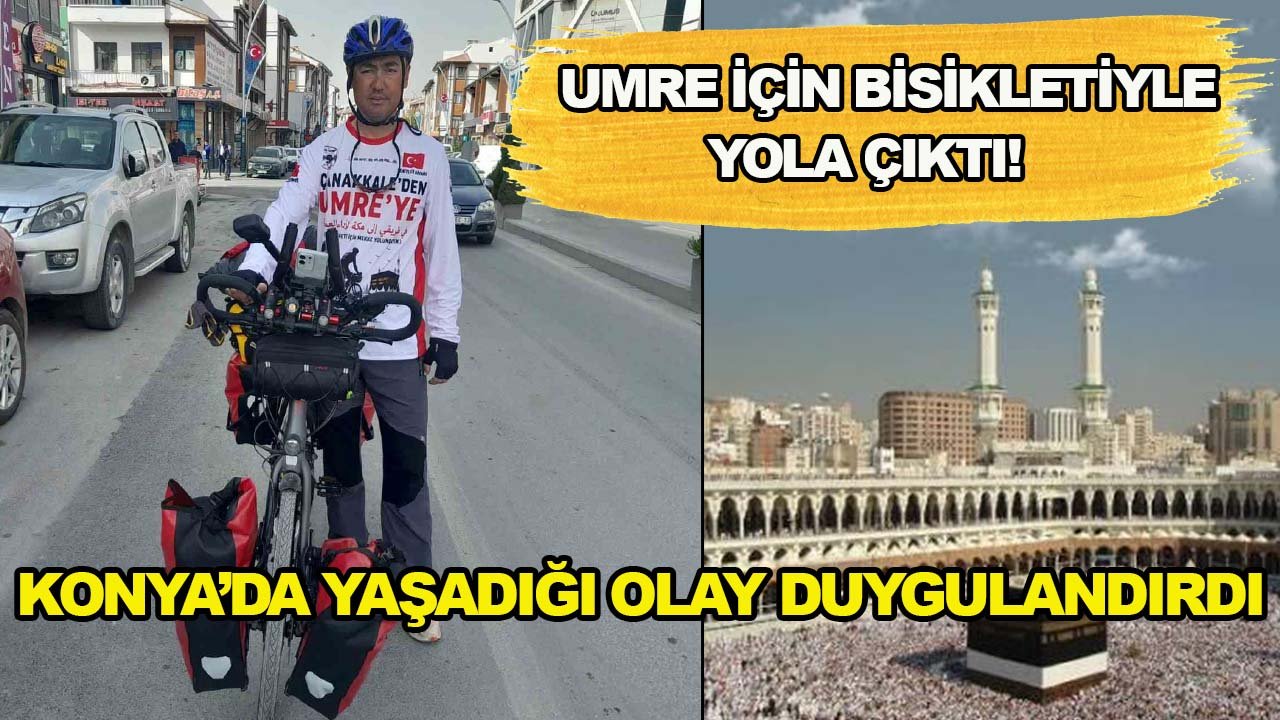 Umre için bisikletiyle yola çıktı! Konya’da yaşadığı olay duygulandırdı