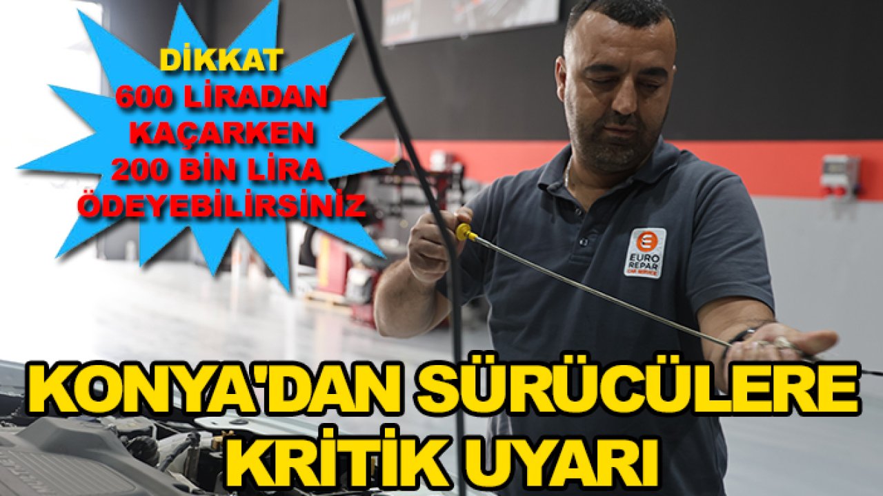 600 liralık masraftan kaçmak isterken 200 bin liranızdan olabilirsiniz! Konya'dan sürücülere kritik uyarı