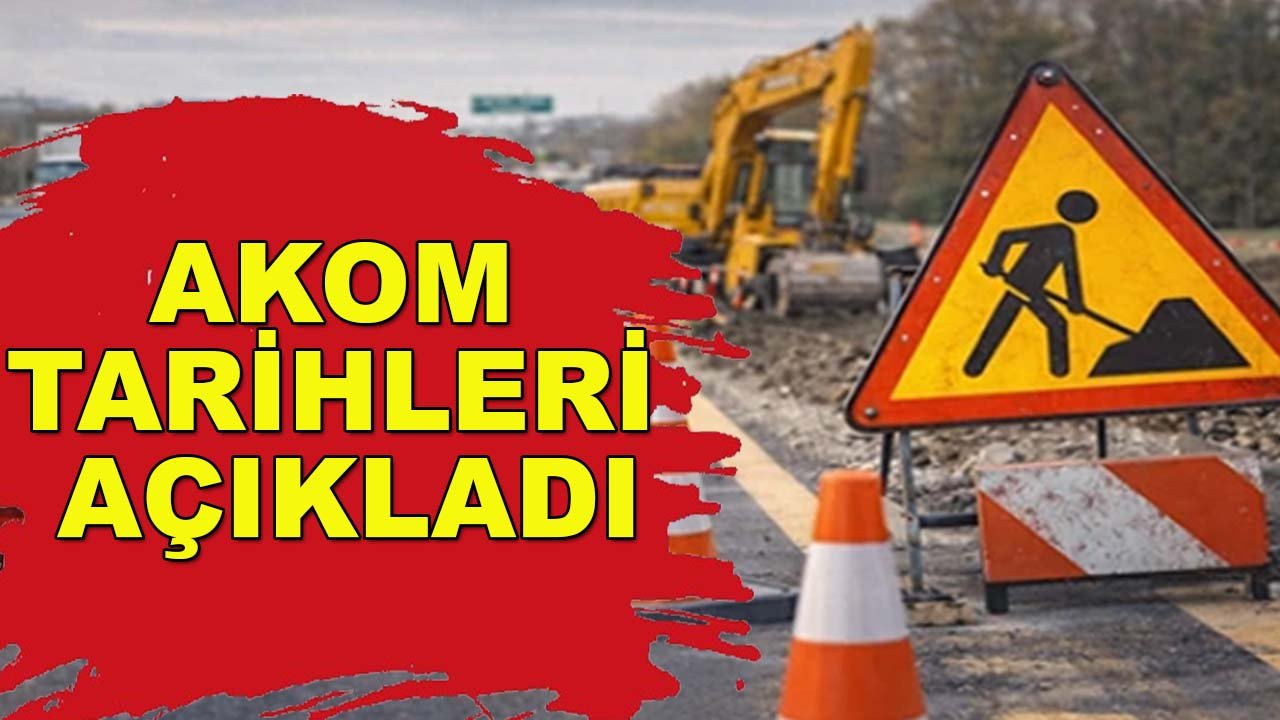 Konya’da o yoldan geçecekler dikkat! AKOM tarihleri açıkladı