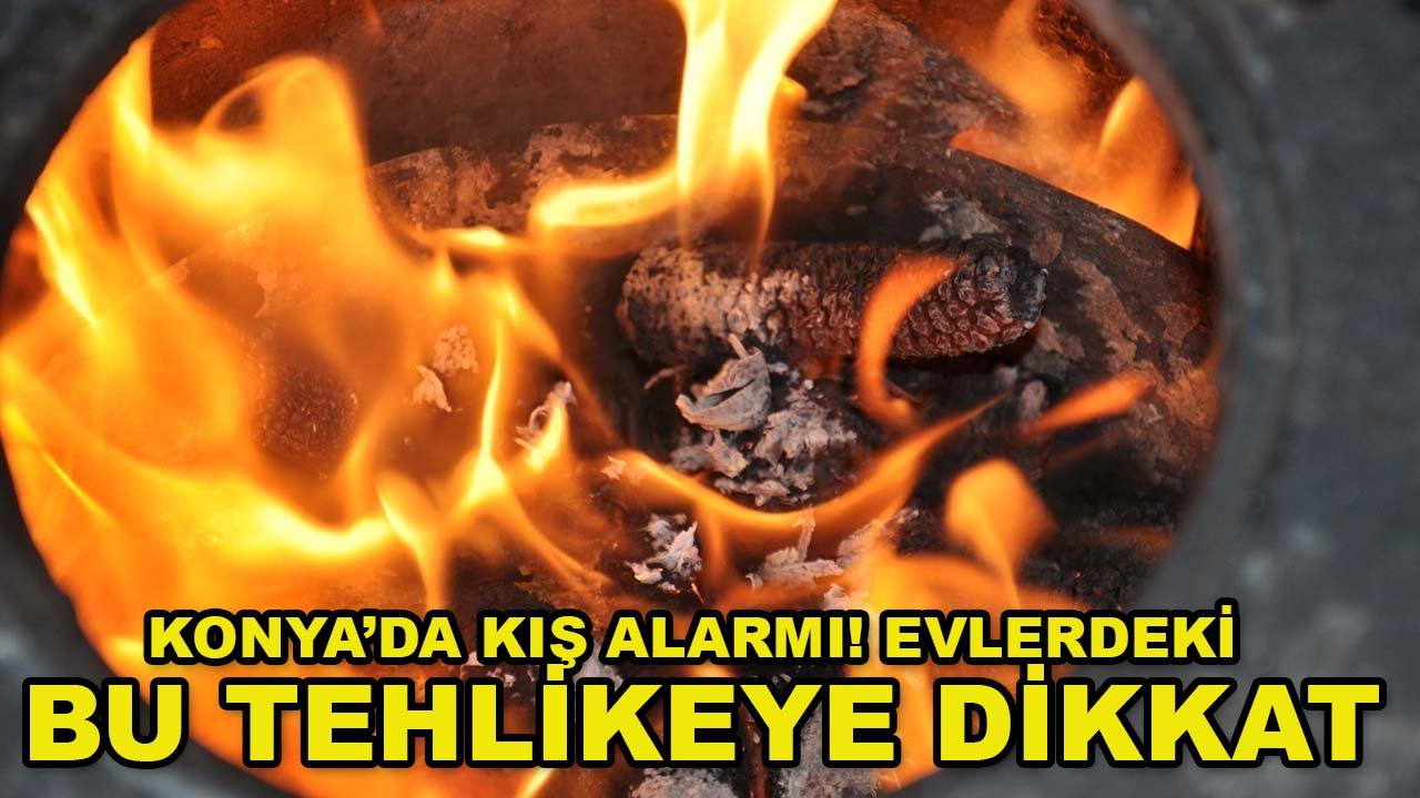 Konya’da kış alarmı! Evlerdeki bu tehlikeye dikkat