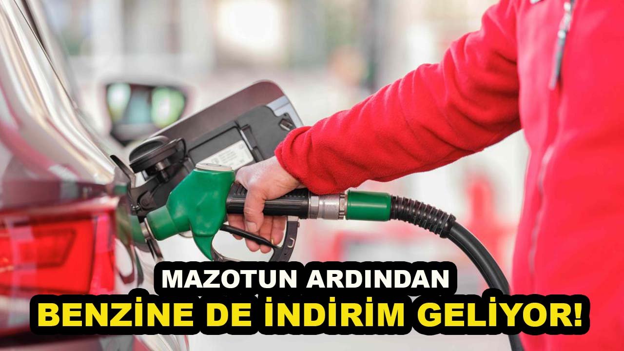 Mazotun ardından benzine de indirim geliyor!