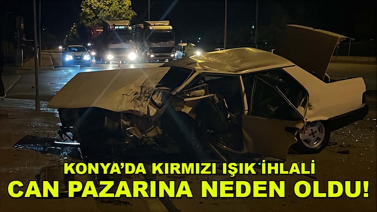 Konya’da kırmızı ışık ihlali can pazarına neden oldu! 5 yaralı