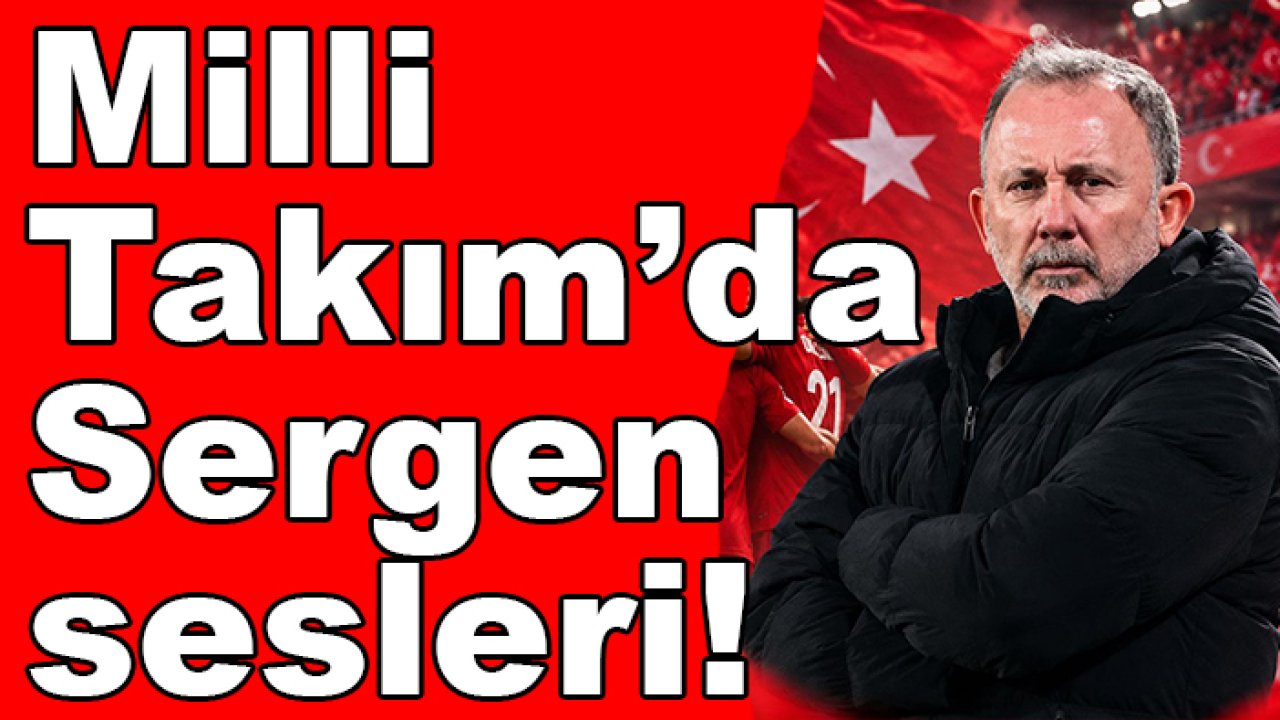 A Milli Takım'da 'Sergen Yalçın' sesleri!