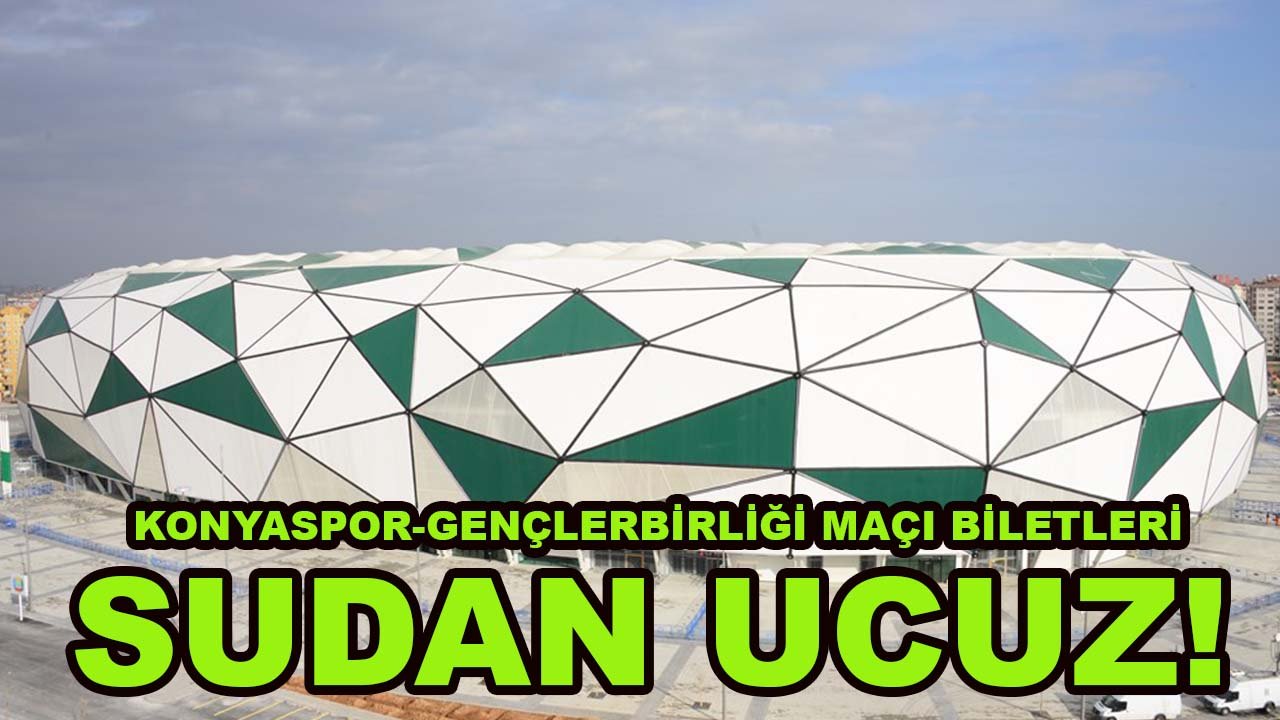 Konyaspor-Gençlerbirliği maçı biletleri sudan ucuz!