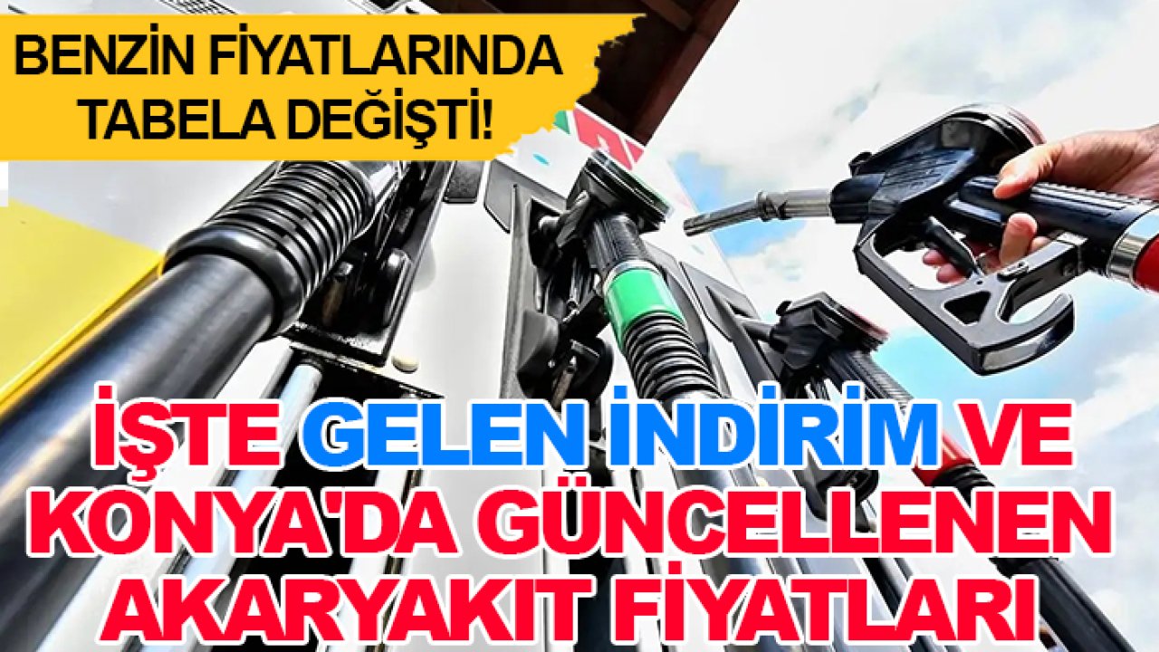 Benzin fiyatlarında tabela değişti! İşte gelen indirim ve Konya'da güncellenen akaryakıt fiyatları