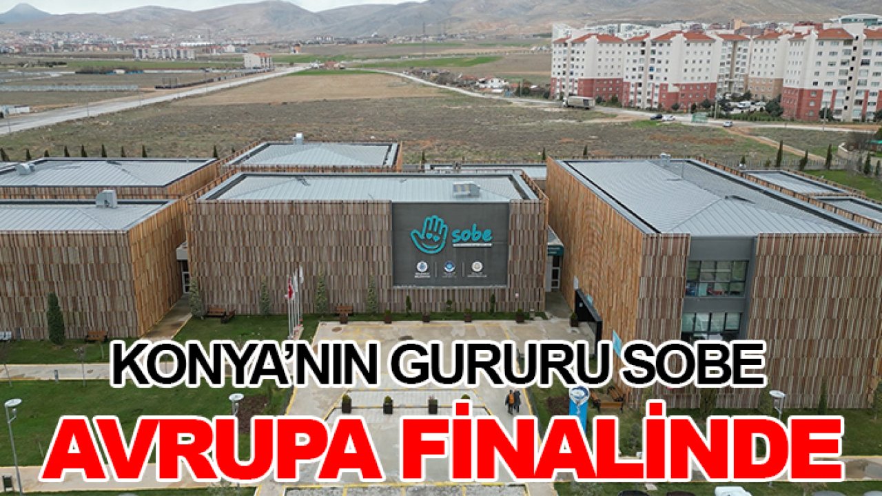 Konya’nın gururu SOBE Avrupa finalinde