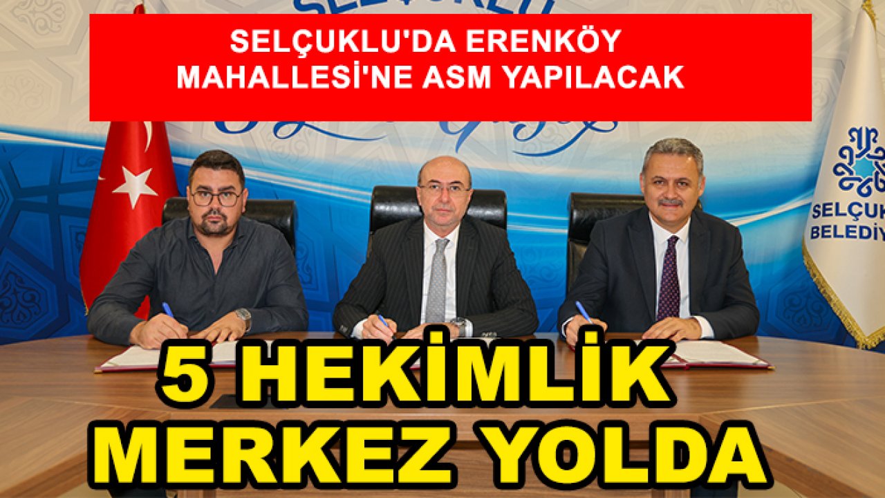 Selçuklu'da Erenköy Mahallesi'ne ASM yapılacak: 5 hekimlik merkez yolda