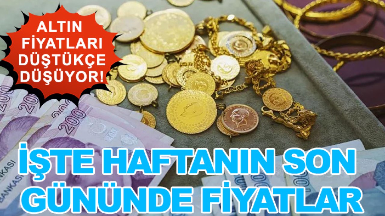Altın fiyatları düştükçe düşüyor! İşte haftanın son gününde fiyatlar