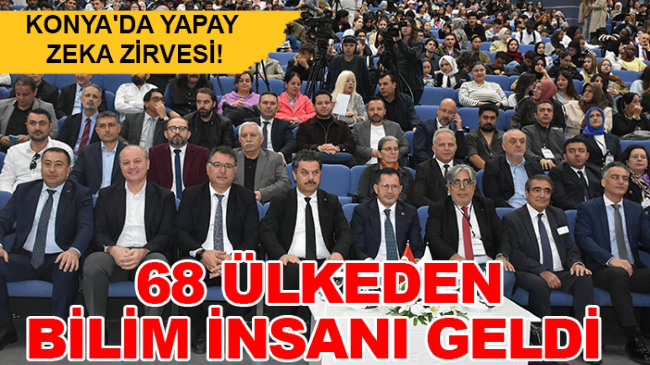 Konya'da yapay zeka zirvesi! 68 ülkeden bilim insanı geldi