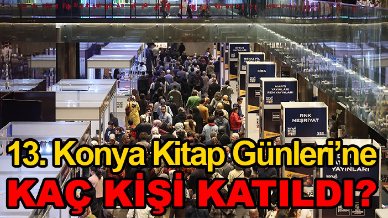 13. Konya Kitap Günleri’ne kaç kişi katıldı? Başkan Altay'dan teşekkür