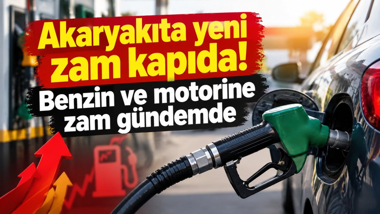 Akaryakıta yeni zam kapıda! Benzin ve motorine zam gündemde