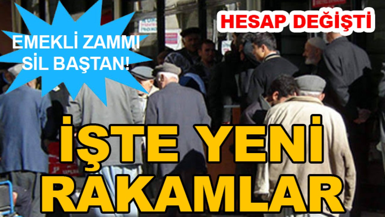 Emekli zammı sil baştan! Hesap değişti: İşte yeni rakamlar