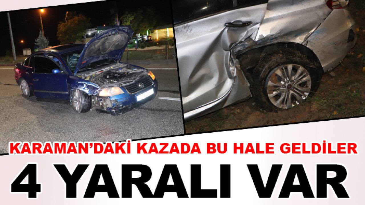 Karaman'da otomobiller çarpıştı: 4 yaralı