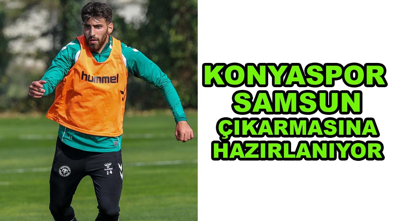 Konyaspor Samsun çıkarmasına hazırlanıyor