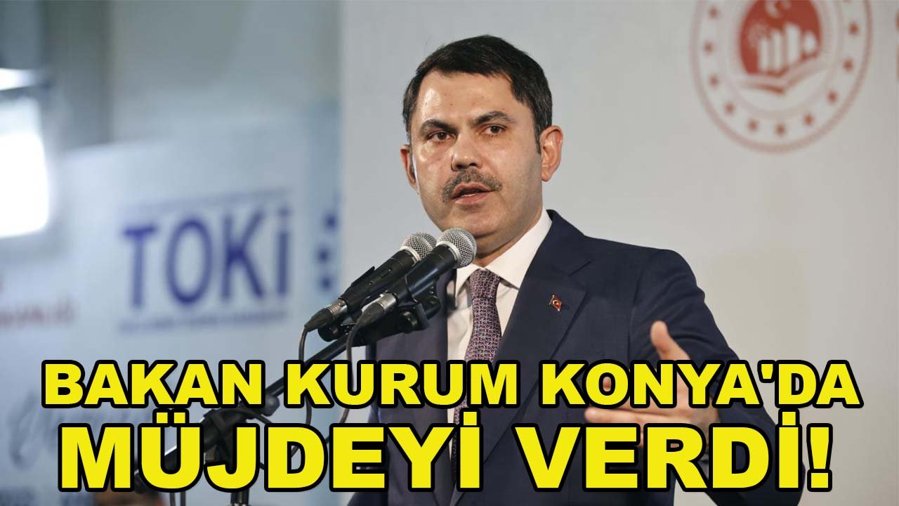 Bakan Kurum Konya'da müjdeyi verdi! 300 konutun teslim tarihi belli oldu