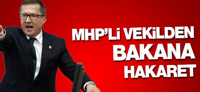 MHP'li vekilden Bozdağ'a: Ulan Dangalak