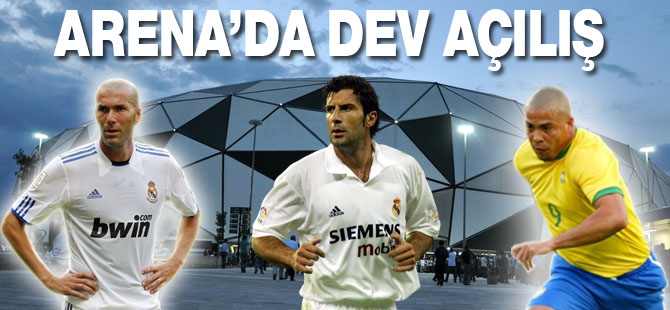 Ronaldo, Figo, Zidane.. Torku Arena'da..