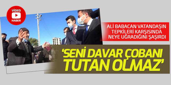 Vatandaşlardan Babacan’a sert tepki: “Seni davar çobanı tutan olmaz”