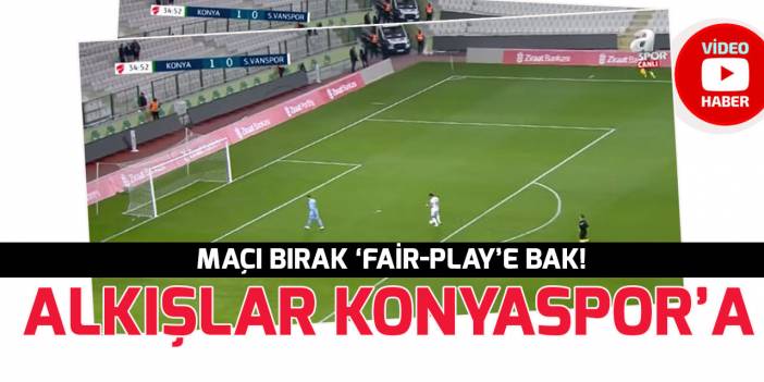 Örnek fair-play hareketi! Alkışlar Konyaspor'a