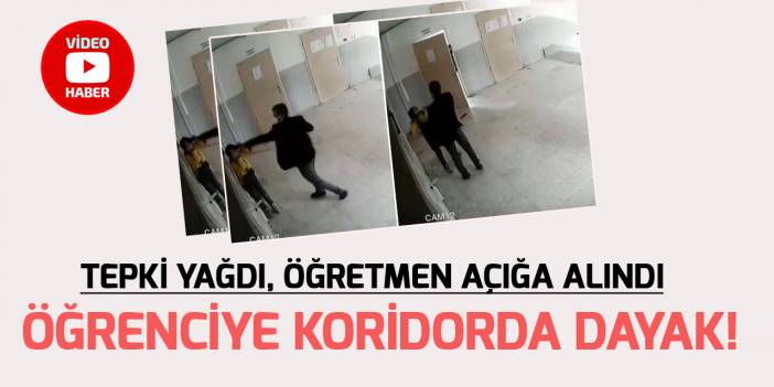 Öğretmenin öğrencisini tekme tokat dövdüğü anlar kamerasında