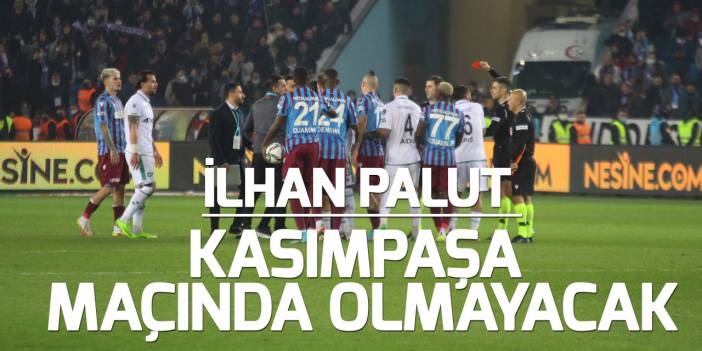 İlhan Palut Kasımpaşa maçında saha kenarında olmayacak