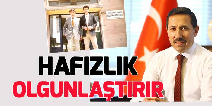 Hafızlık insanı olgunlaştırır