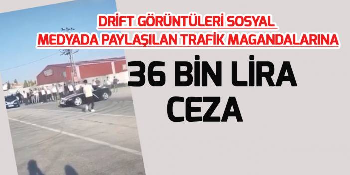 Düğün konvoyunda dirft atan sürücülere 36 bin 500 lira ceza (VİDEOLU)