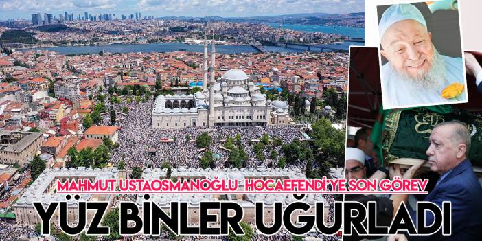 Mahmut Ustaosmanoğlu Hocaefendi toprağa verildi