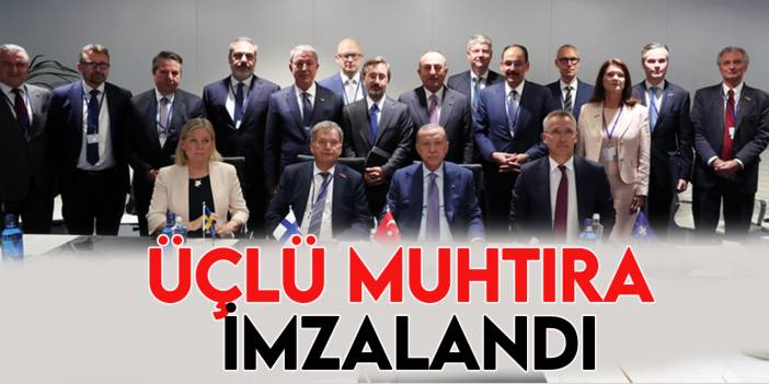 Türkiye, Finlandiya ve İsveç arasında 'Üçlü Muhtıra' imzalandı