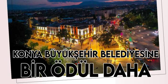 Konya Büyükşehir’e Tarihi Kentler Birliği’nden “Süreklilik” ödülü