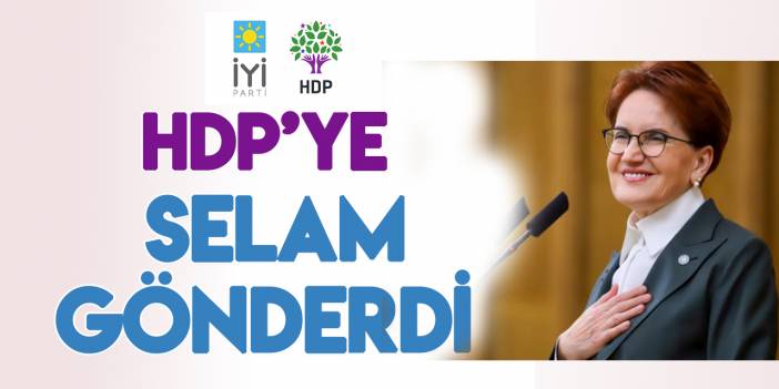 Akşener'den HDP'ye yeşil ışık