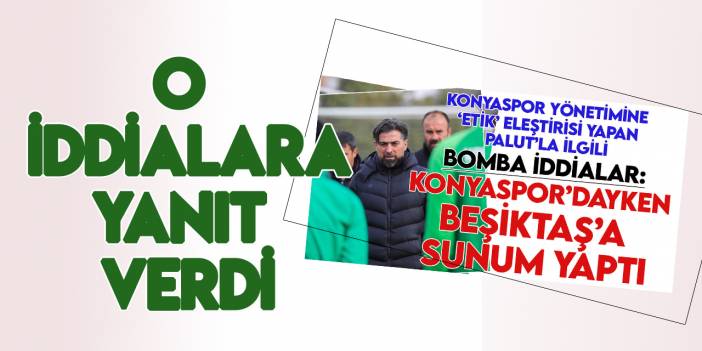 İlhan Palut iddialara yanıt verdi