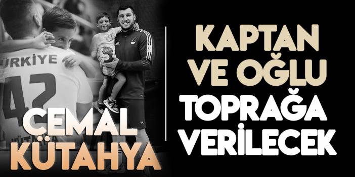 Cemal Kütahya ve oğlu Çınar’ın cenazesi memleketi Konya’da toprağa verilecek