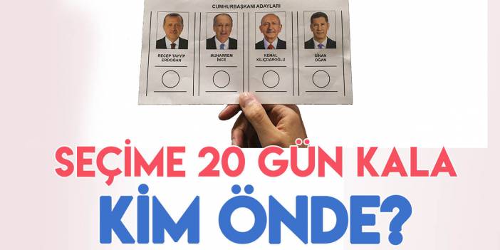 Seçime 20 gün kala kim önde? Anketler ne diyor?