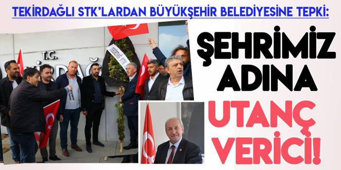 STK temsilcileri, Tekirdağ Büyükşehir Belediye Başkanı’nı istifaya davet etti