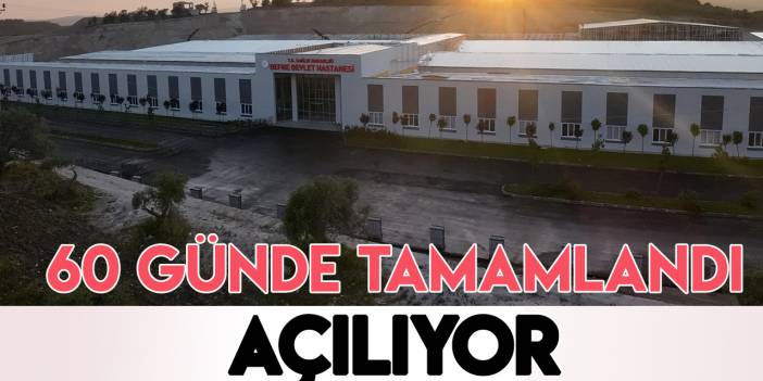 60 günde tamamlanan Defne Devlet Hastanesi hizmete açılıyor
