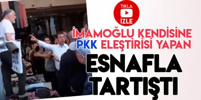 İmamoğlu, PKK ve HDP işbirliğine tepki gösteren pazarcıyla tartıştı