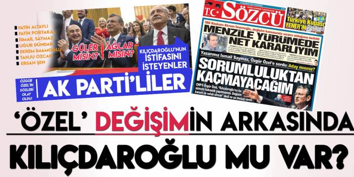 CHP'de "değişim" isteyenler kervanına katılan Özgür Özel'in arkasında Kılıçdaroğlu mu var?