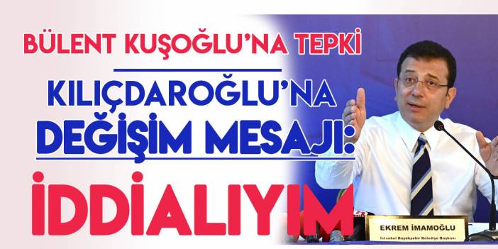 İBB Başkanı İmamoğlu yine değişim dedi: Ben seçim kaybetmedim, kazanmakta iddialı bir kişiyim